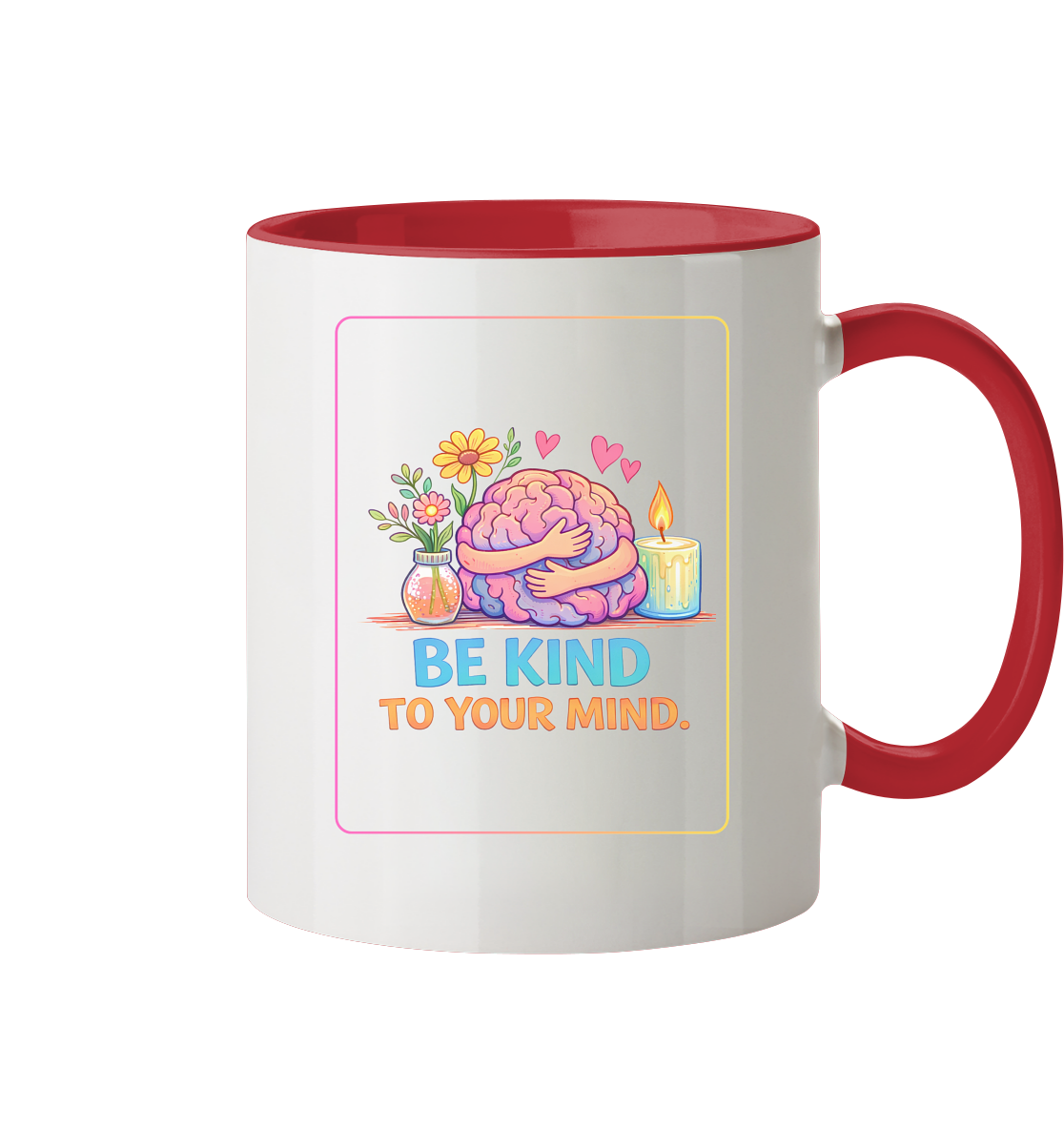 Be kind to your mind Tasse zweifarbig