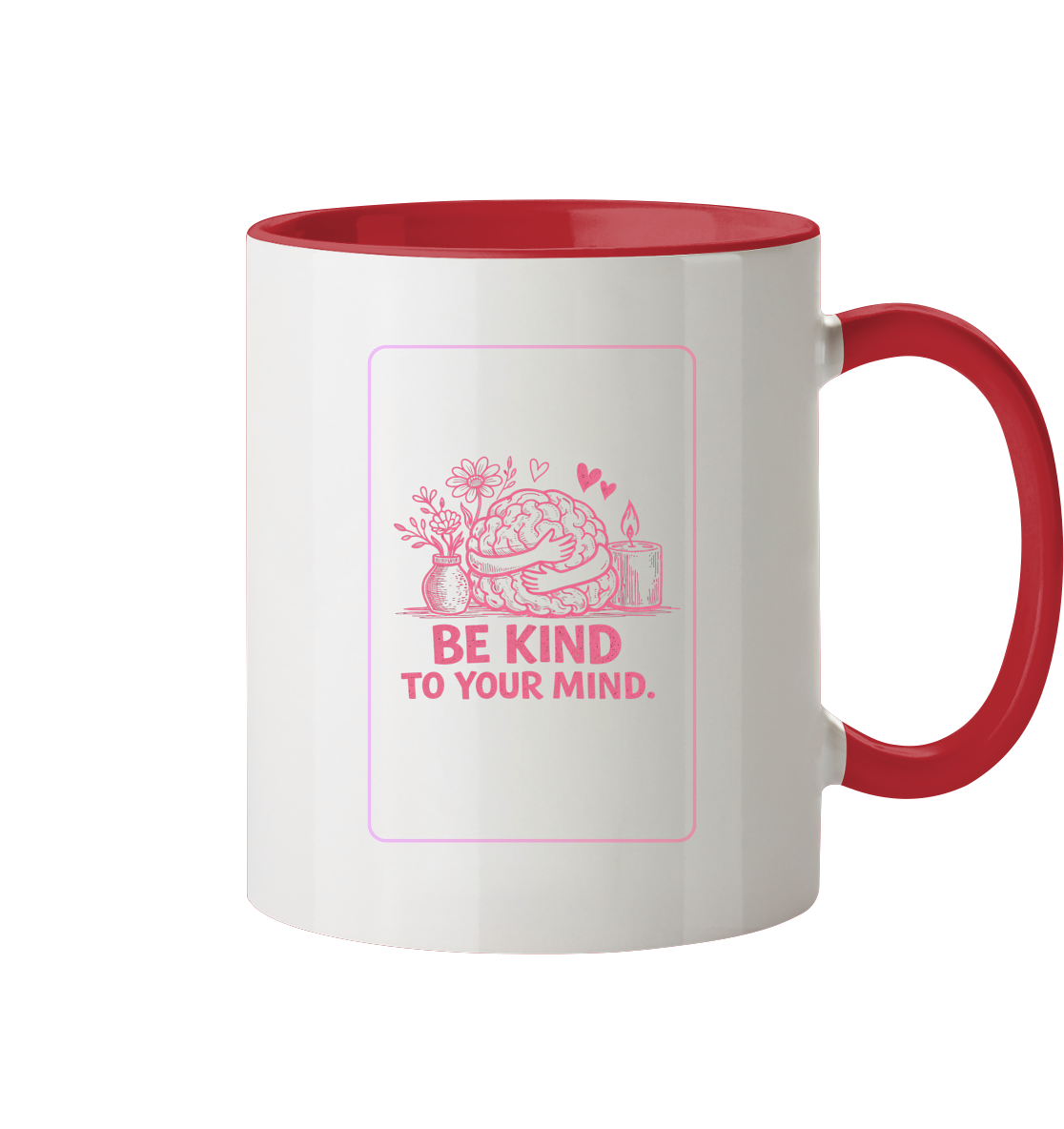Be kind to your mind  Tasse zweifarbig