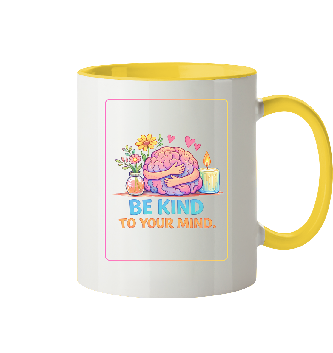 Be kind to your mind Tasse zweifarbig